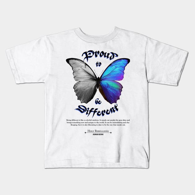 Butterfly - Proud to be Different by Holy Rebellions - Human Being #002 T-Shirt Kids T-Shirt by Holy Rebellions